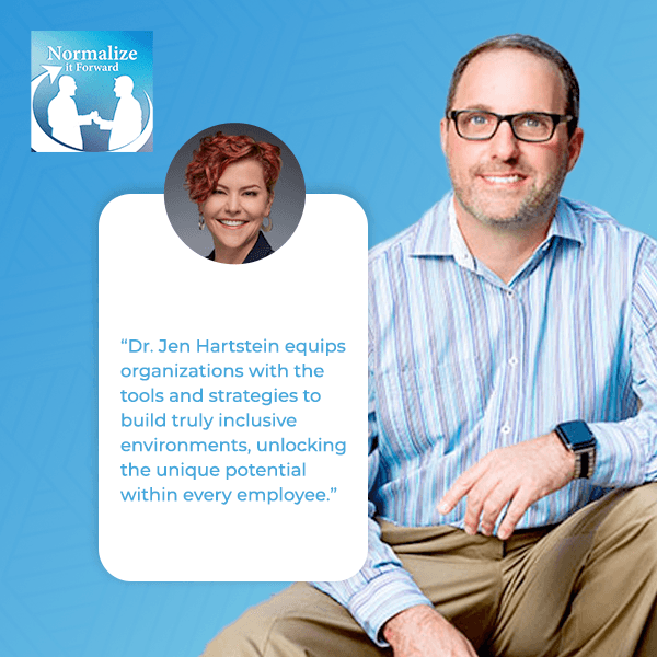 Normalize It Forward - Marc Lehman | Dr. Jen Hartstein | Neurodiversity