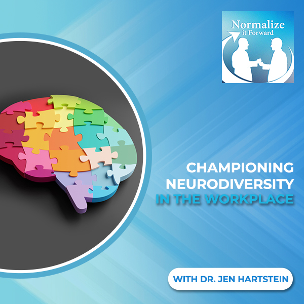 Normalize It Forward - Marc Lehman | Dr. Jen Hartstein | Neurodiversity