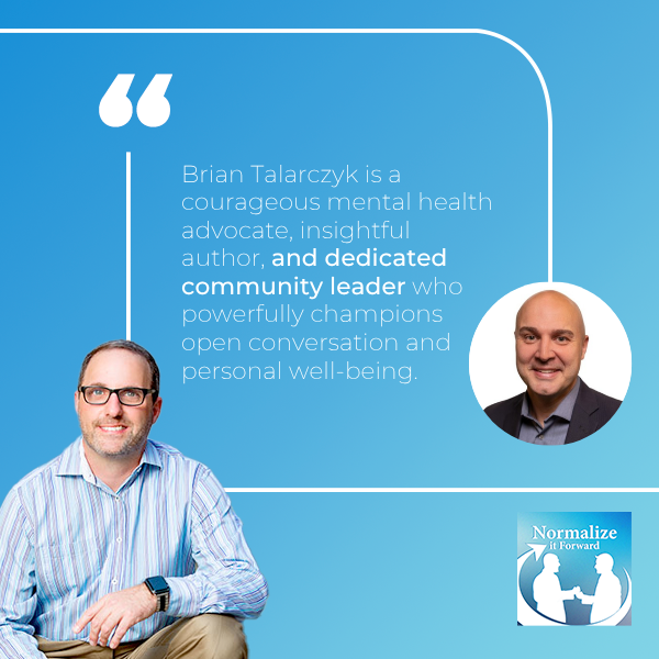 Normalize It Forward - Marc Lehman | Brian Talarczyk | Mental Illness