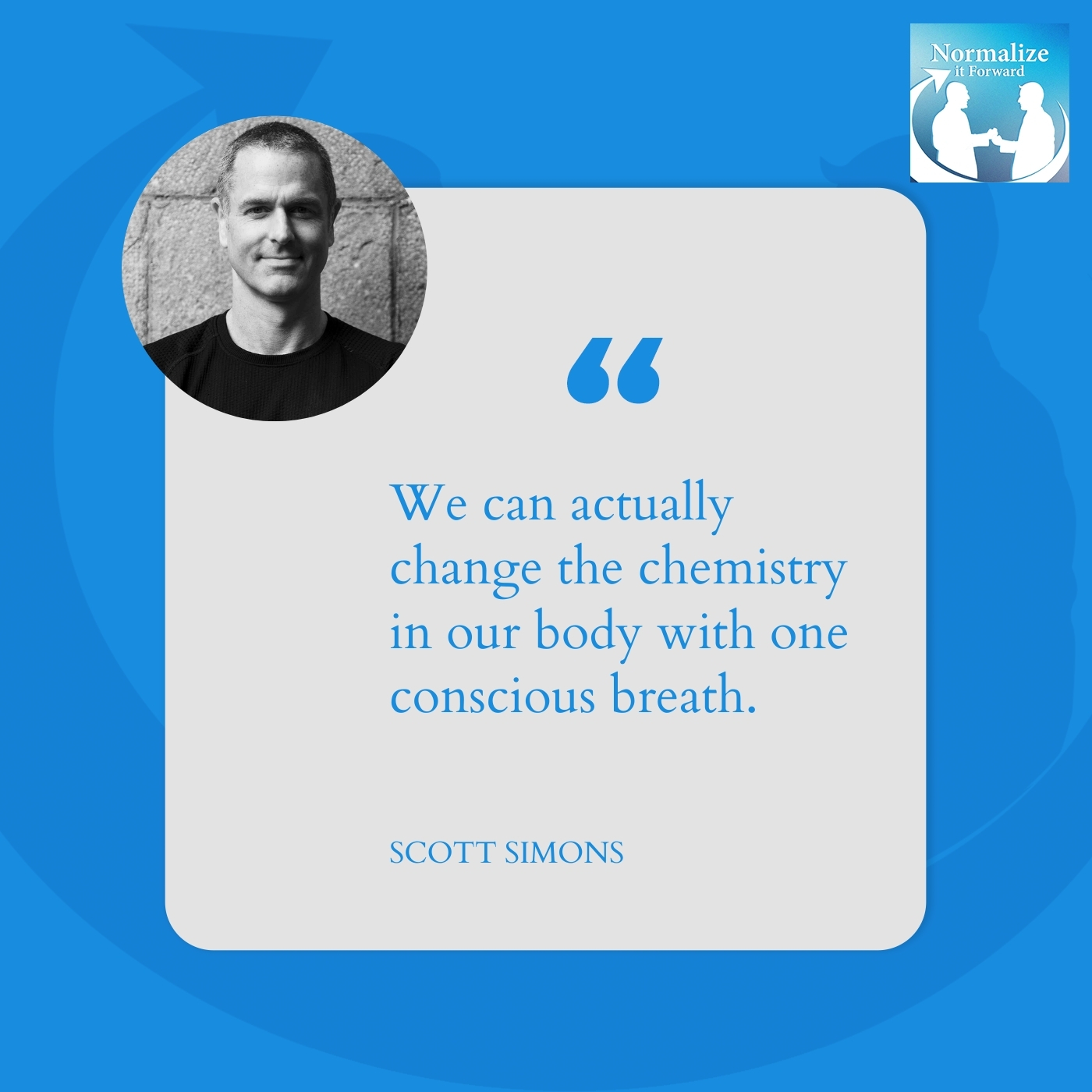 Normalize It Forward - Marc Lehman | Scott Simons | Daily Practice