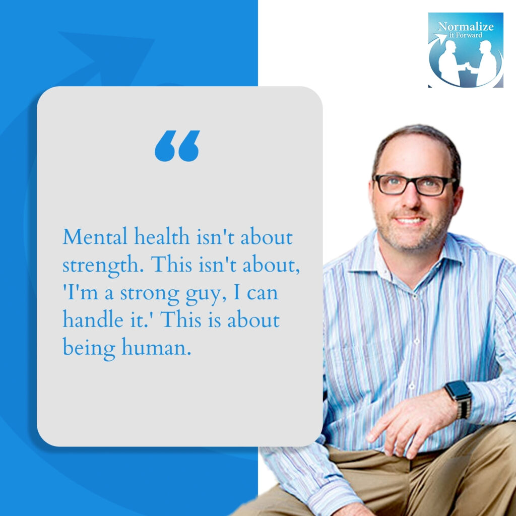 Normalize It Forward - Marc Lehman | Dean Daniel | Men's Mental Health