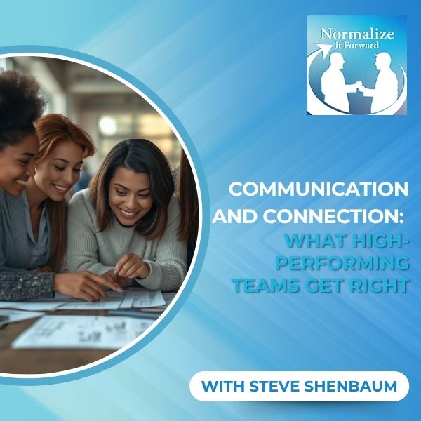 Normalize It Forward - Marc Lehman | Steve Shenbaum | Communication And Connection