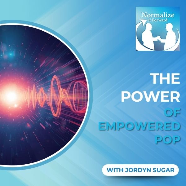 Normalize It Forward - Marc Lehman | Jordyn Sugar | Empowered Pop