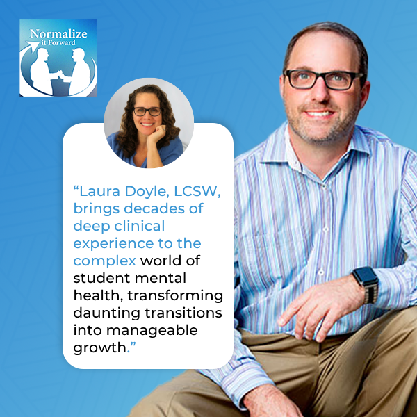 Normalize It Forward - Marc Lehman | Laura Doyle | College Mental Health