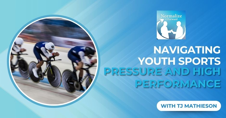 Normalize It Forward - Marc Lehman | TJ Mathieson | Youth Sports Pressure