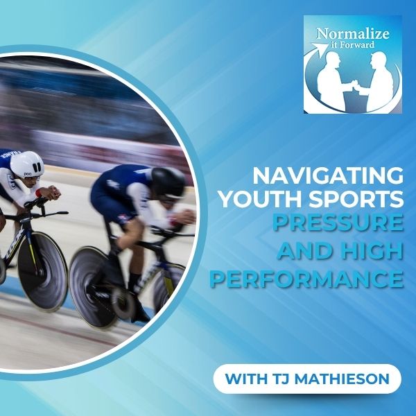 Normalize It Forward - Marc Lehman | TJ Mathieson | Youth Sports Pressure